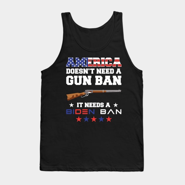 America Doesn't Need A Gun Ban It Needs A Biden Ba Political Tank Top by rhazi mode plagget